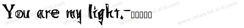 You are my light.字体转换